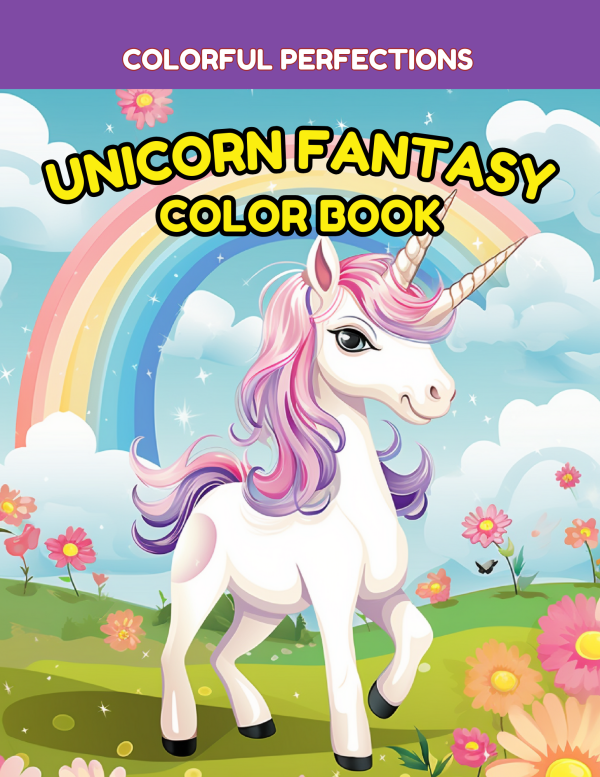 COLORFUL PERFECTION UNICORN FANTASY COLORING BOOK