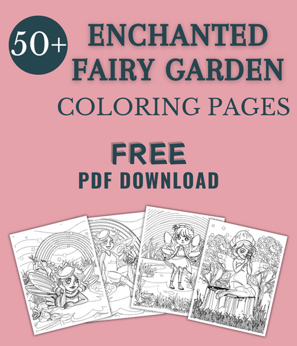 47 Enchanted Fairy Garden Coloring Pages For Kids & Adults (FREE DOWNLOAD)